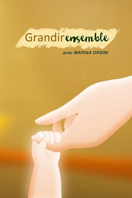 Grandir ensemble avec Marina Orsini