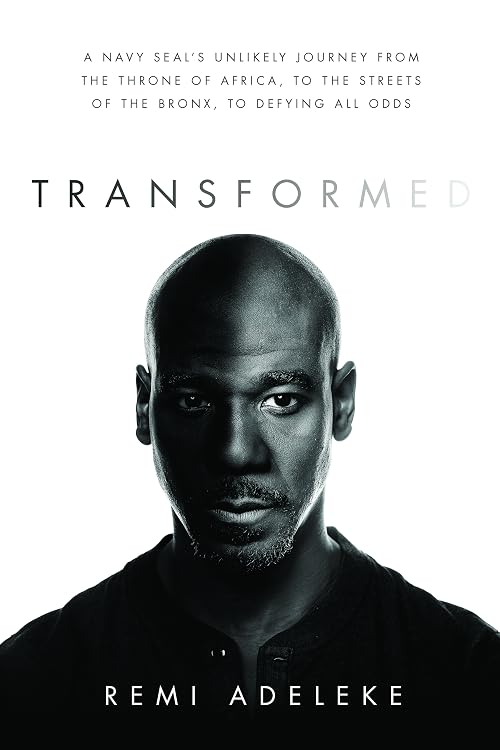 Transformed: A Navy SEALs Unlikely Journey