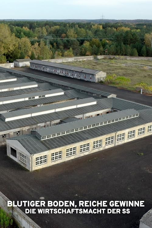 Blutiger Boden, reiche Gewinne - Die Wirtschaftsmacht der SS