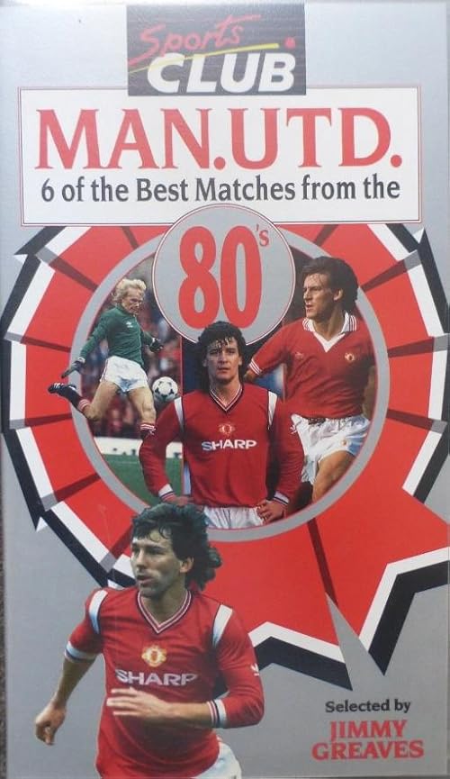Manchester United: Six of the Best Matches from the 80s