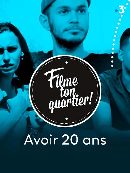 Filme Ton Quartier - Avoir 20 ans