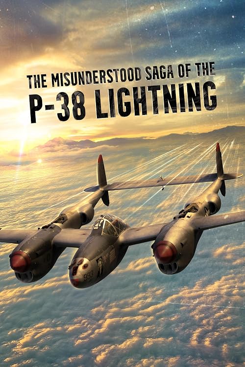 The Misunderstood Saga of the P-38 Lightning