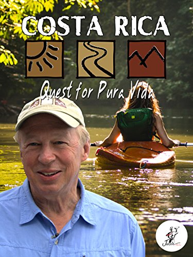 Richard Bangs' Adventures with Purpose, Costa Rica, Quest for Pura Vida