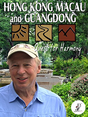 Richard Bangs' Adventures with a Purpose: Hong Kong, Macau, and Guangdong, Quest for Harmony