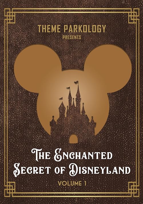 The Enchanted Secrets of Disneyland Vol 1