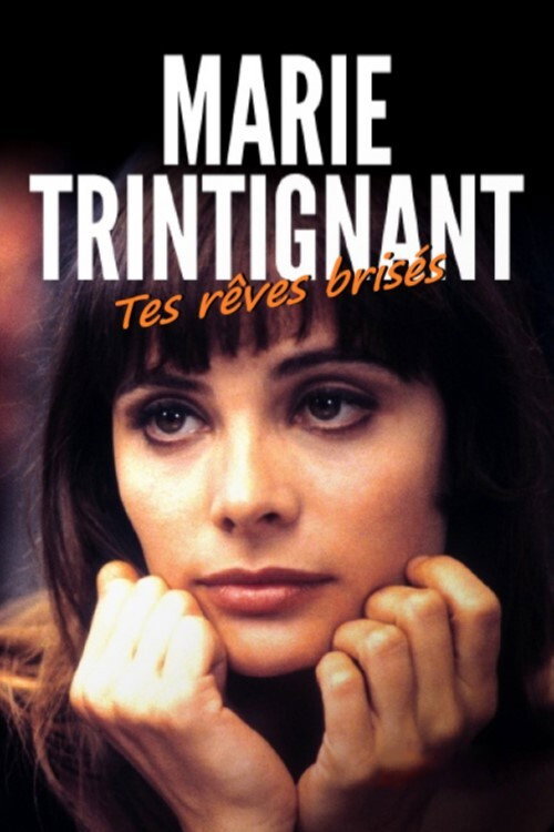 Marie Trintignant: Tes rêves brisés