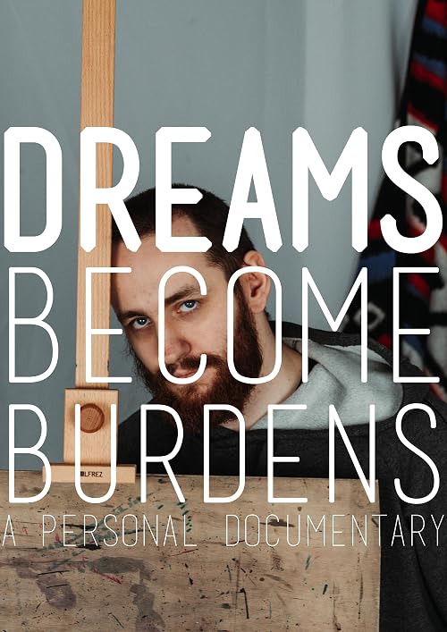Dreams Become Burdens | A Personal Documentary