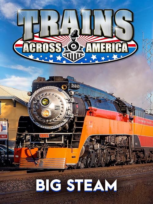 Trains Across America - Big Steam