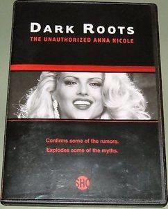 Dark Roots: The Unauthorized Anna Nicole