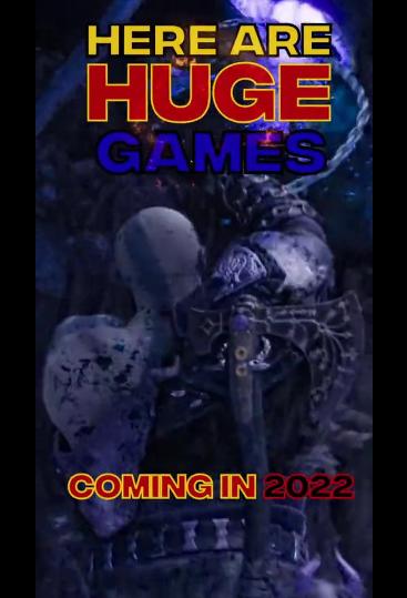 Here Are Huge Games Coming in 2022