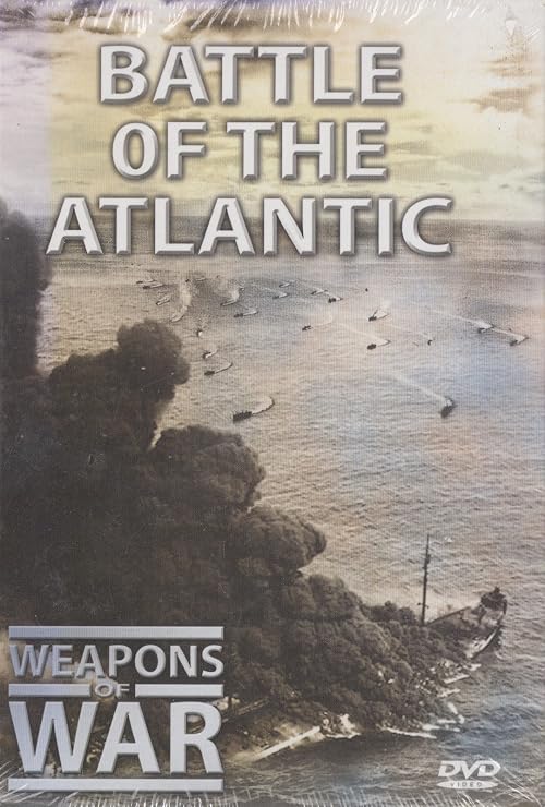 Weapons of War: Battle of the Atlantic