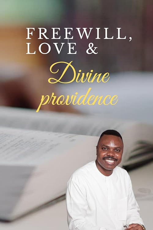 Freewill, love & divine providence