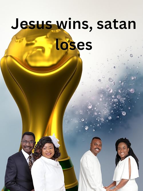 Jesus wins, satan loses