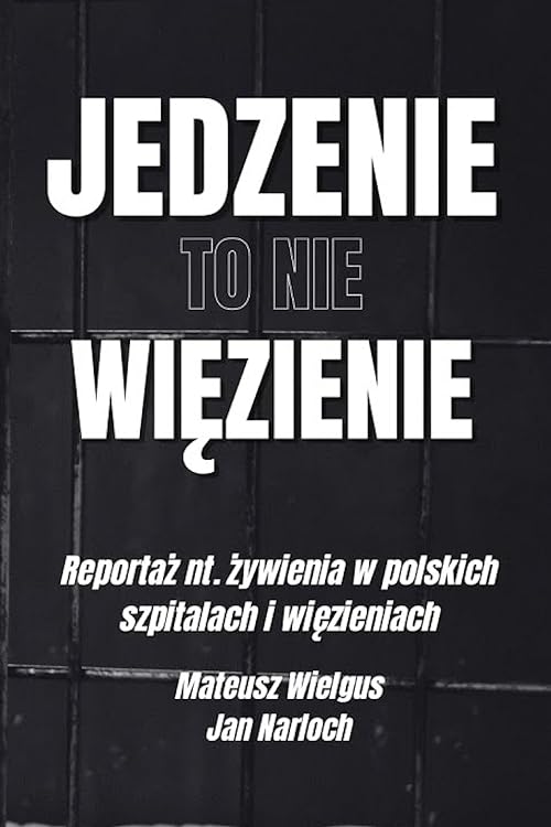 Jedzenie to nie wiezienie