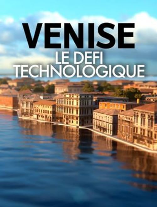 Venise: Le défi technologique