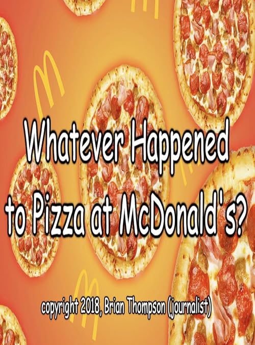 Whatever Happened to Pizza at McDonalds?