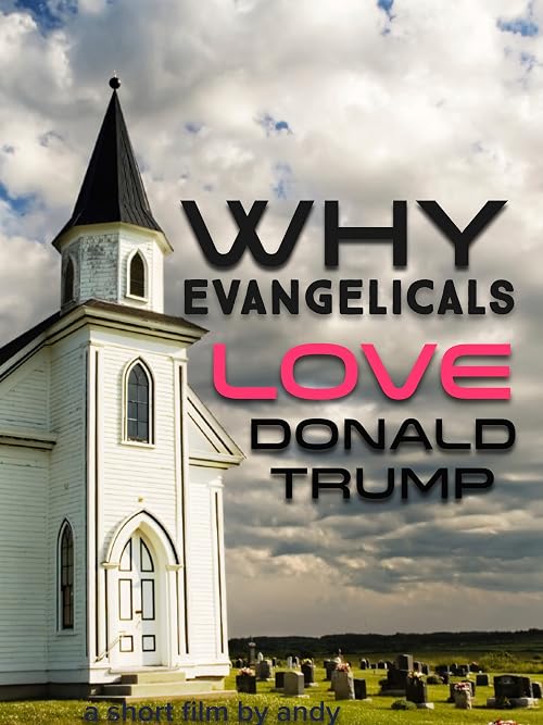 Why Evangelicals Love Donald Trump