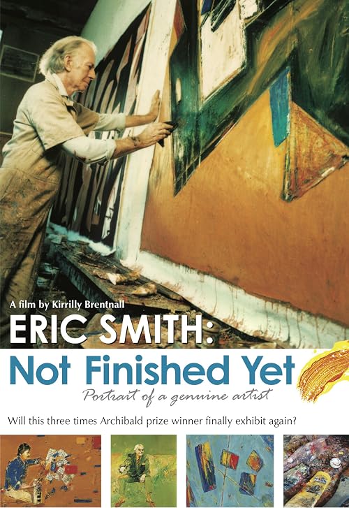 Eric Smith: Not Finished Yet - portrait of a genuine artist