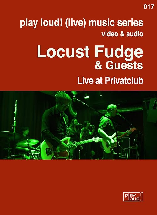 Locust Fudge: Live at Privatclub