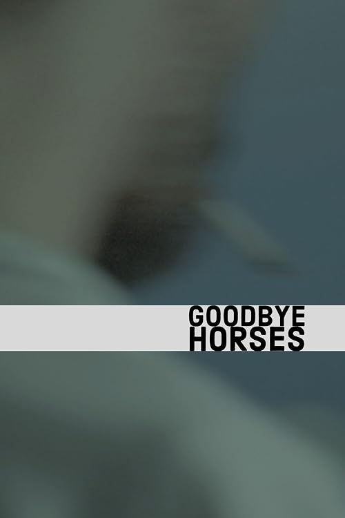 Goodbye Horses
