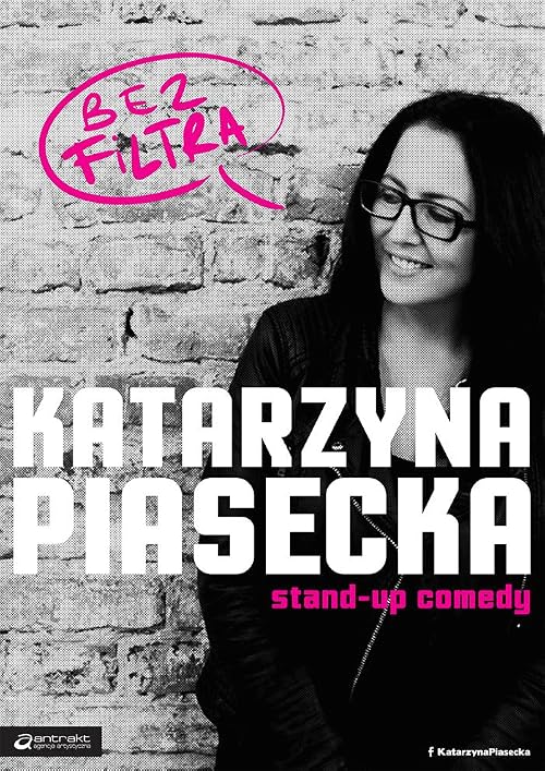 Katarzyna Piasecka: Bez filtra