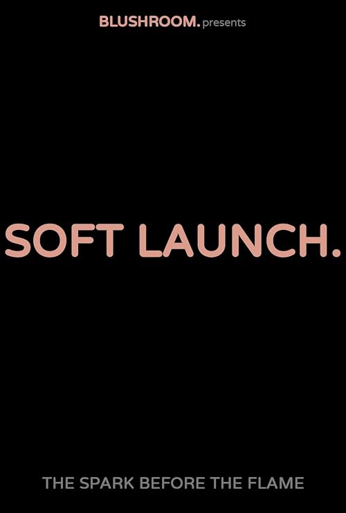Blushroom Presents: Soft Launch