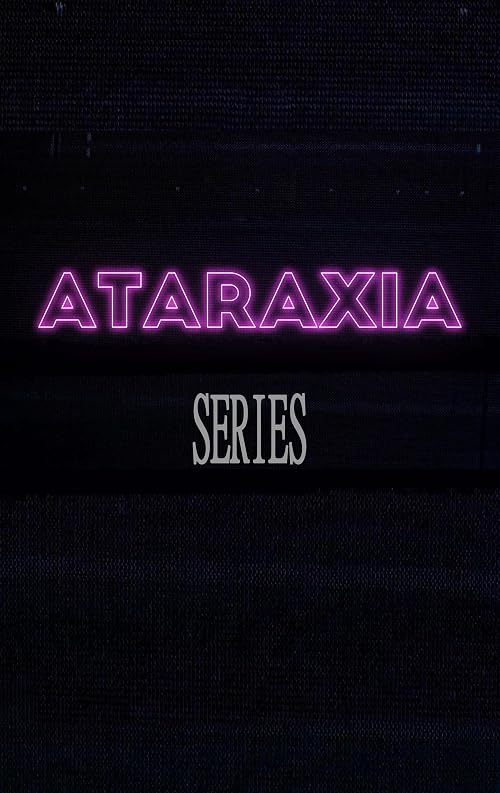 Ataraxia Series