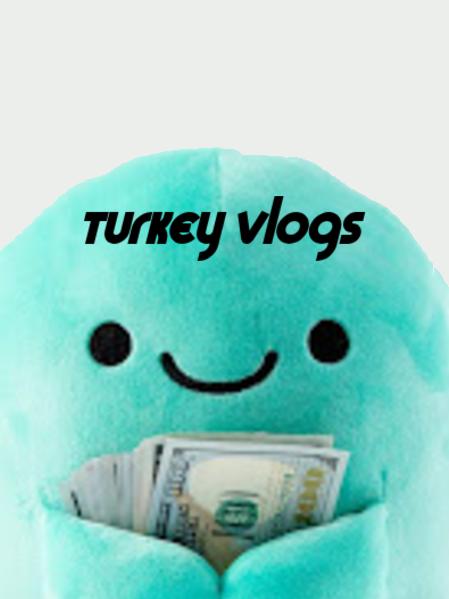 Turkey Vlogs