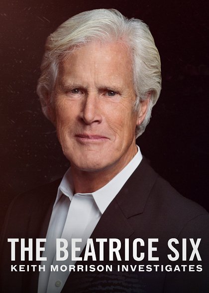 The Beatrice Six: Keith Morrison Investigates