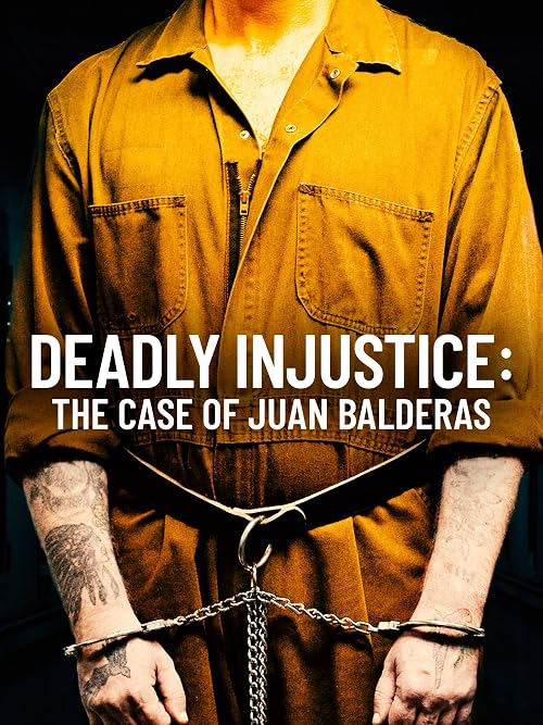Deadly Injustice: The Case of Juan Balderas