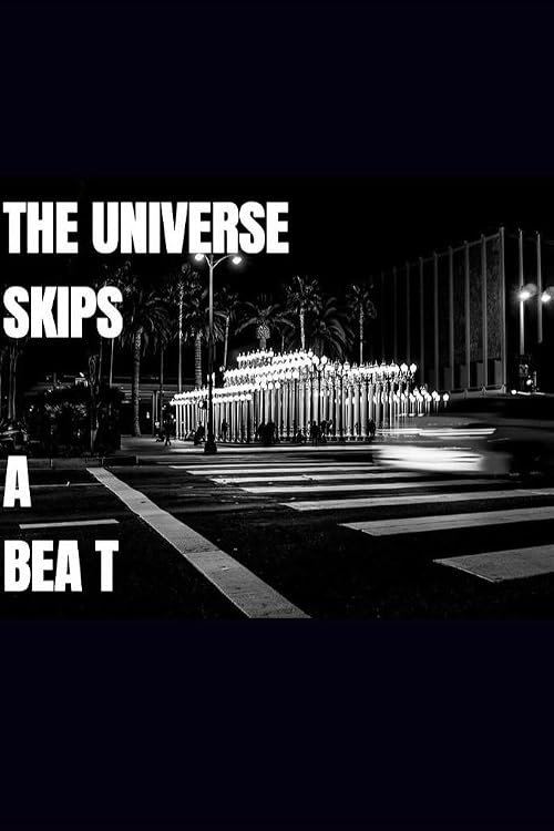 The Universe Skips A Beat