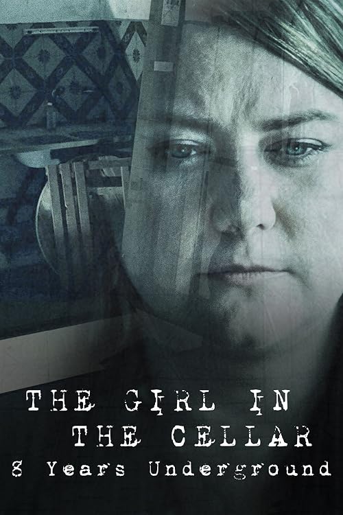 The Girl in the Cellar: 8 Years Underground