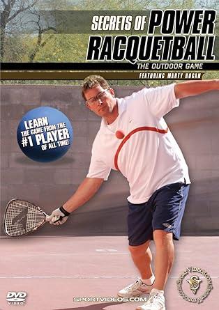 Secrets of Power Racquetball: The Outdoor Game featuring Coach Marty Hogan