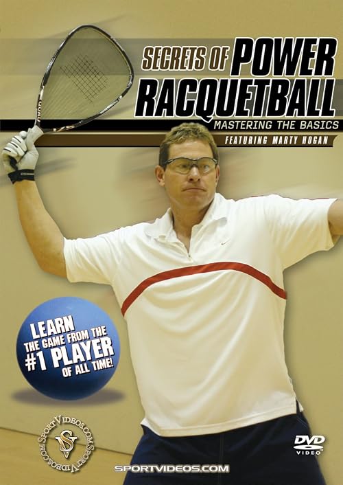 Secrets of Power Racquetball: Mastering the Basics Featuring Marty Hogan