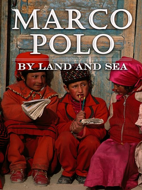 Marco Polo: Silk Road by Land & Sea