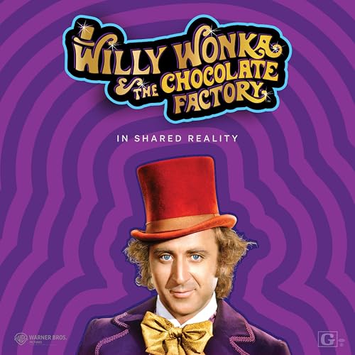Willy Wonka & the Chocolate Factory in Shared Reality