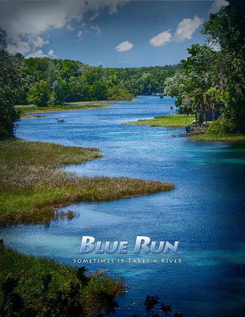 Blue Run: Sometimes It Takes a River