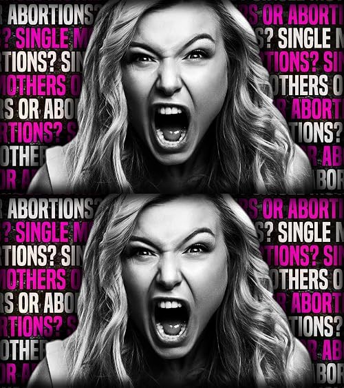 Pick One! Single Mothers or Abortions?