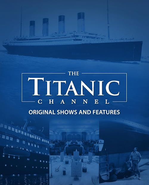 The Titanic Channel