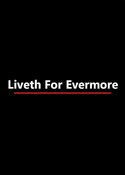 Liveth for Evermore