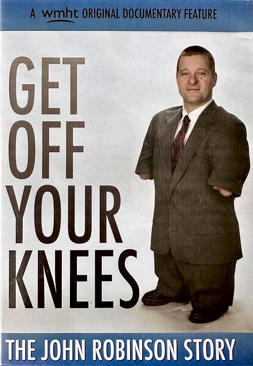 Get Off Your Knees: The John Robinson Story