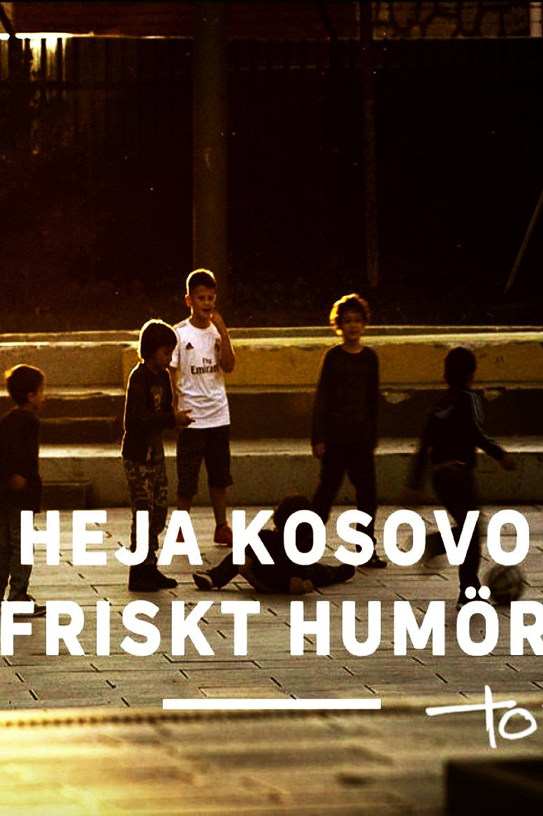 Heja Kosovo friskt humör
