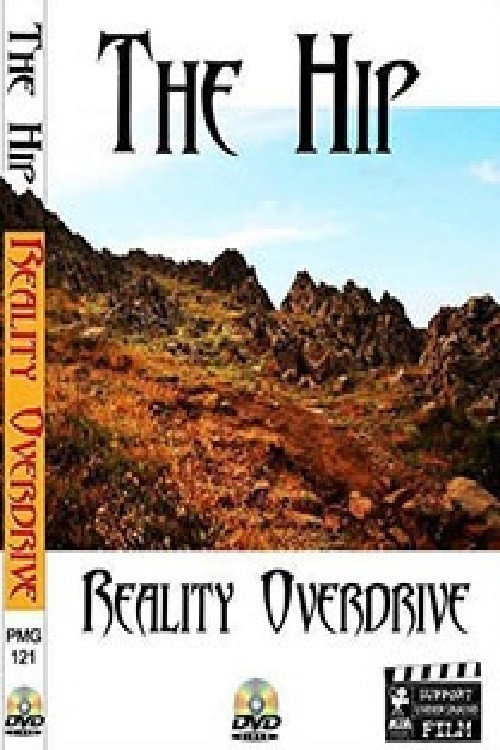 The Hip: Reality Overdrive the Movie