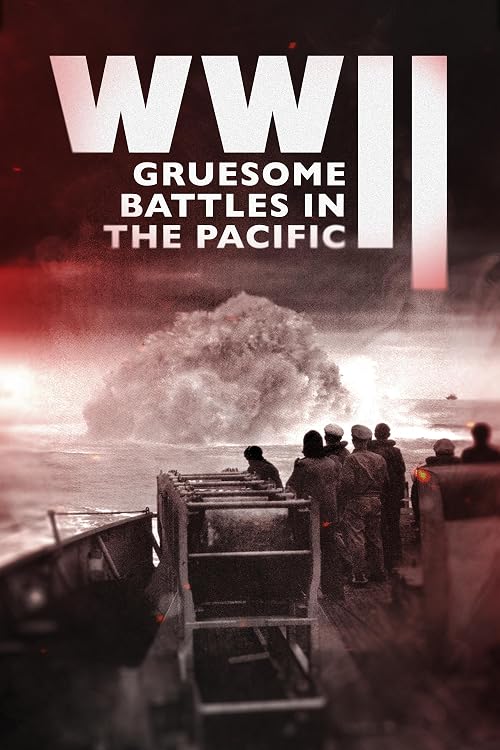 WWII: Gruesome Battles in the Pacific