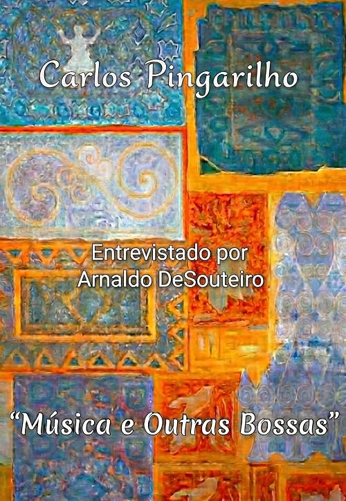 Música e Outras Bossas - Carlos Pingarilho entrevistado por Arnaldo DeSouteiro