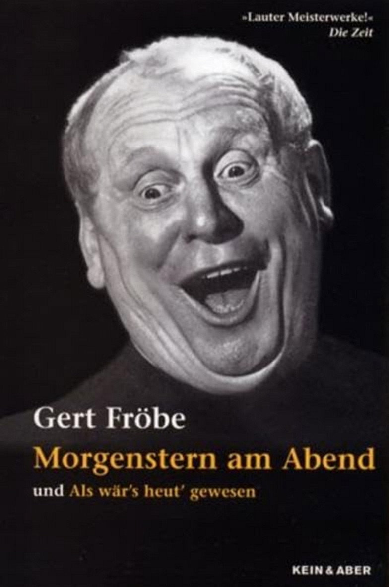 Gert Fröbe: Morgenstern am Abend und Als wär's heut' gewesen