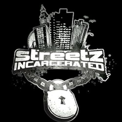 Streetz Incarcerated Vol 1