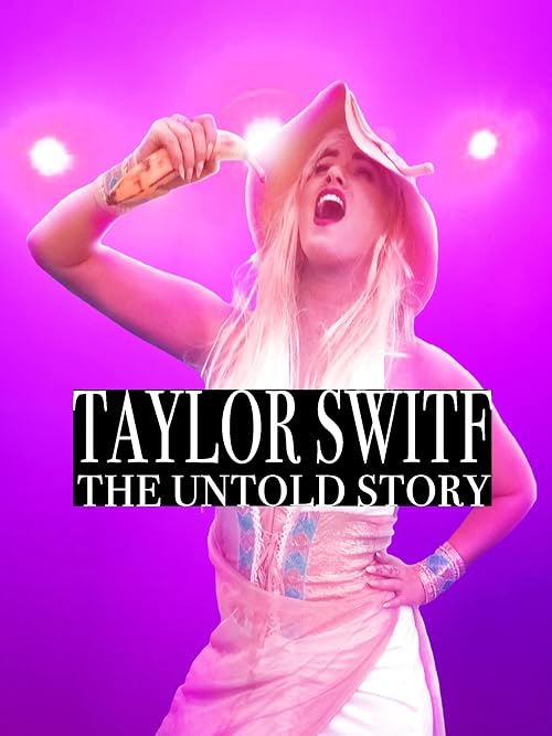 Taylor Switf. The Untold Story