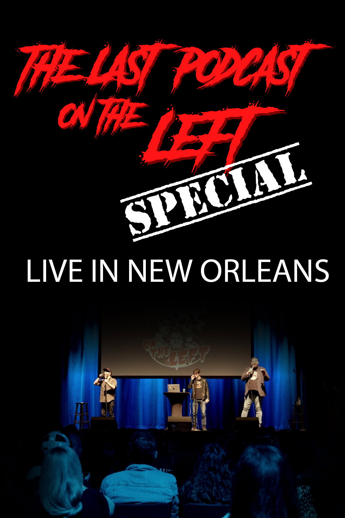 The Last Podcast on the Left: Live in New Orleans