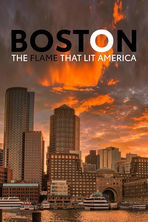 Boston, the Flame that Lit America
